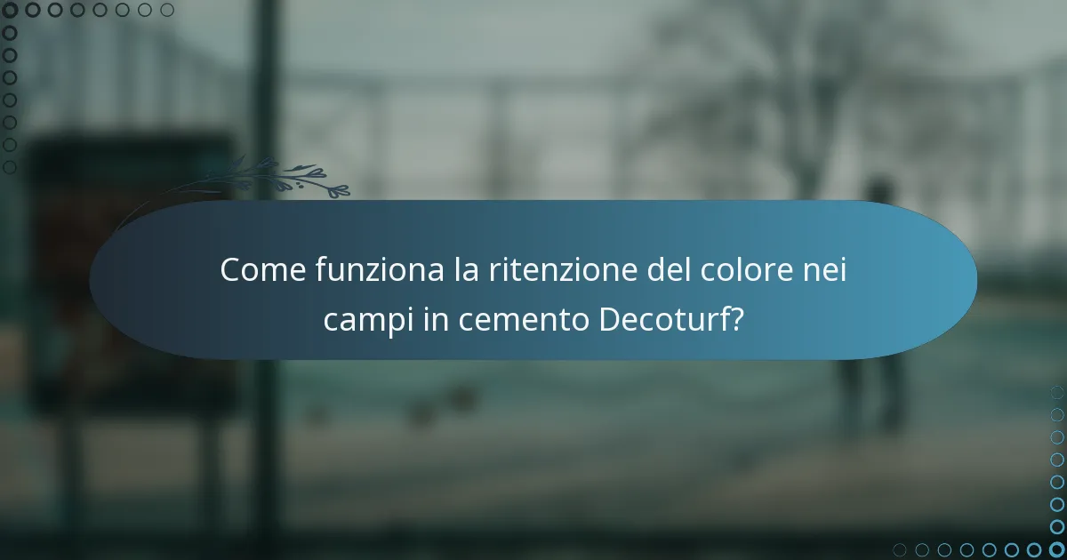 Come funziona la ritenzione del colore nei campi in cemento Decoturf?