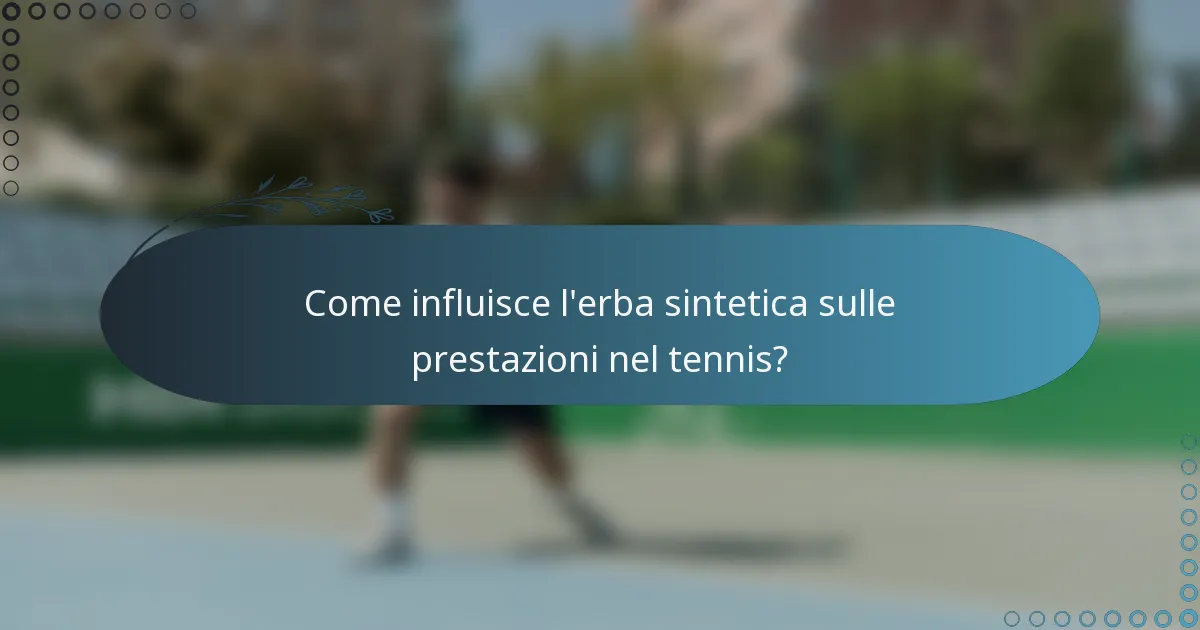 Come influisce l'erba sintetica sulle prestazioni nel tennis?