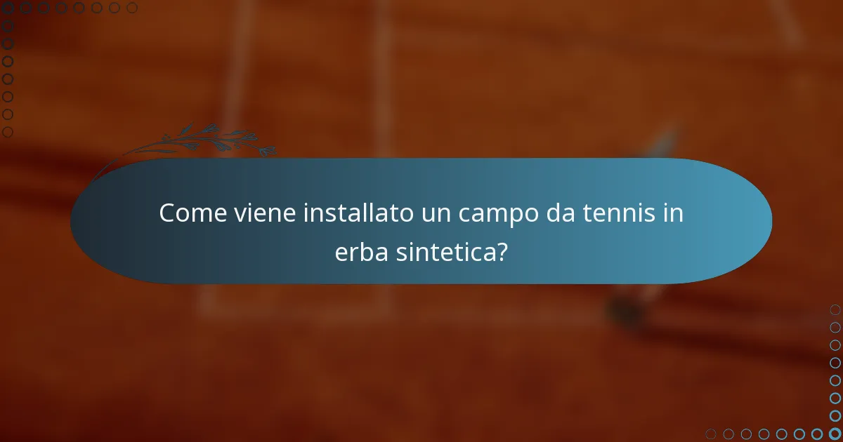 Come viene installato un campo da tennis in erba sintetica?