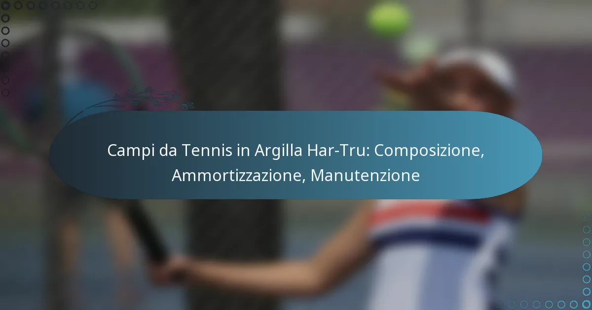 featured-image-campi-da-tennis-in-argilla-har-tru-composizione-ammortizzazione-manutenzione