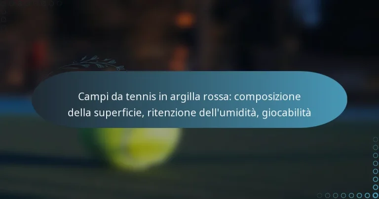 featured-image-campi-da-tennis-in-argilla-rossa-composizione-della-superficie-ritenzione-dellumidita-giocabilita