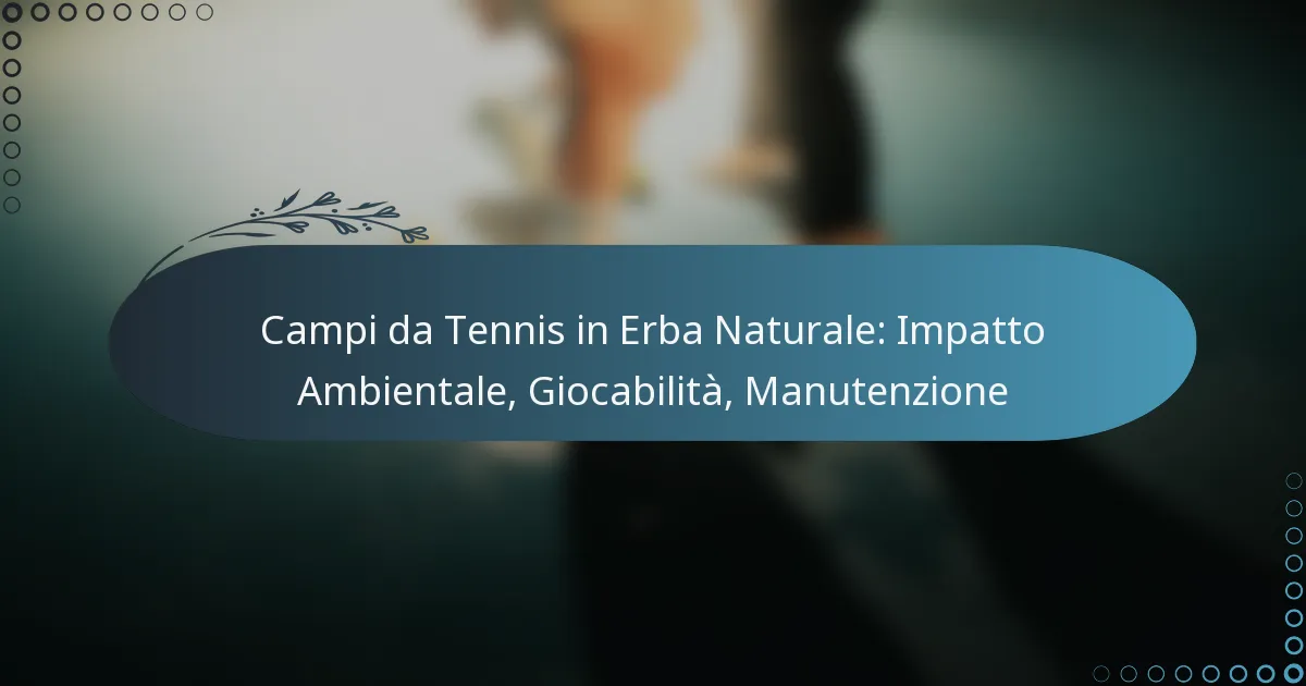 featured-image-campi-da-tennis-in-erba-naturale-impatto-ambientale-giocabilita-manutenzione