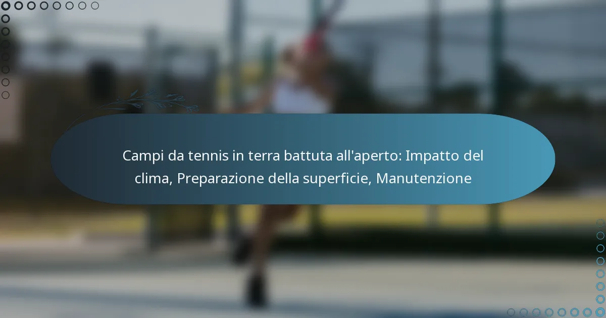 featured-image-campi-da-tennis-in-terra-battuta-allaperto-impatto-del-clima-preparazione-della-superficie-manutenzione