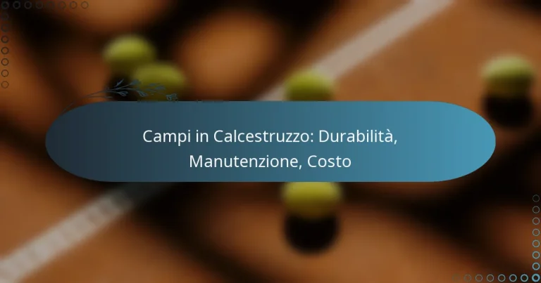 featured-image-campi-in-calcestruzzo-durabilita-manutenzione-costo