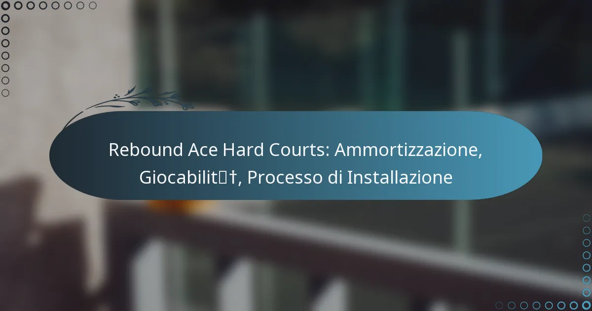 featured-image-rebound-ace-hard-courts-ammortizzazione-giocabilit-processo-di-installazione