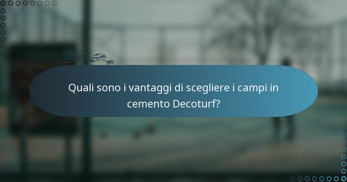 Quali sono i vantaggi di scegliere i campi in cemento Decoturf?
