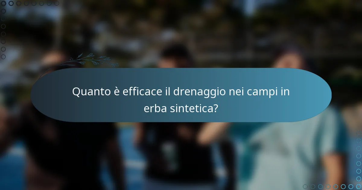 Quanto è efficace il drenaggio nei campi in erba sintetica?